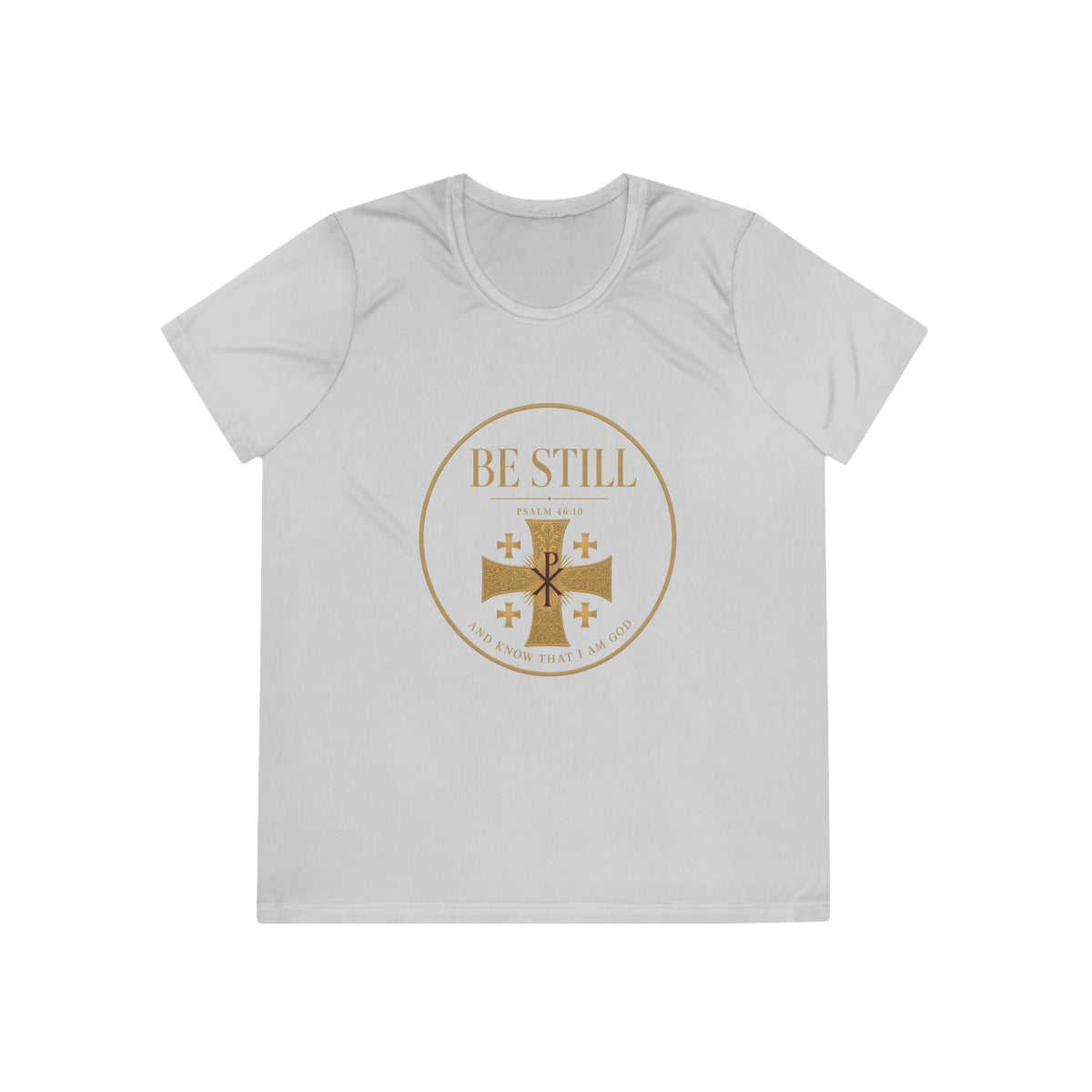 Be Still Psalm 46:10 Women's Dry-Fit Performance Tee