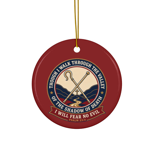 Fear No Evil Psalm 23:4 Ceramic Christmas Ornament