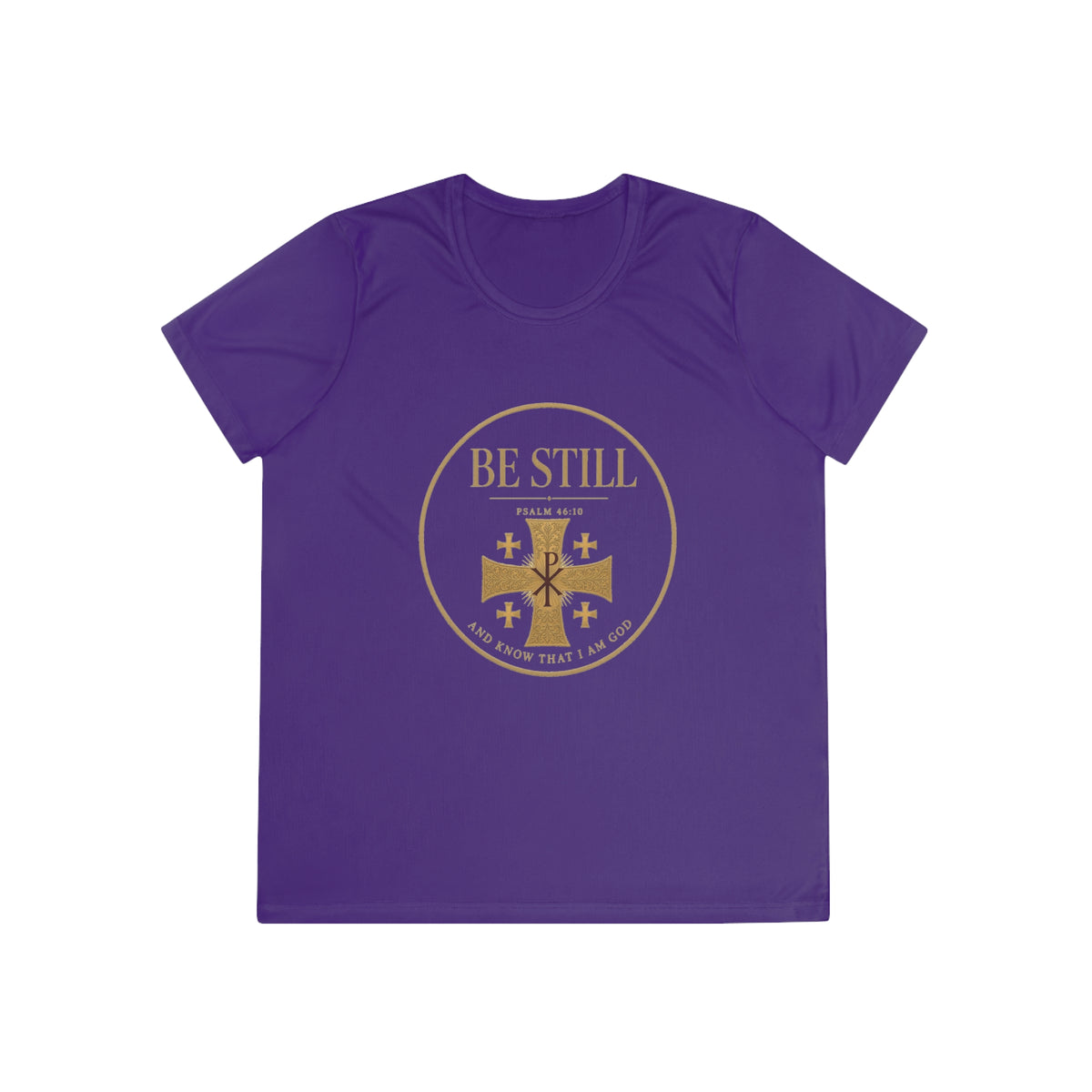 Be Still Psalm 46:10 Women's Dry-Fit Performance Tee