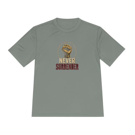 Never Surrender Men's Dry-Fit Performance Tee