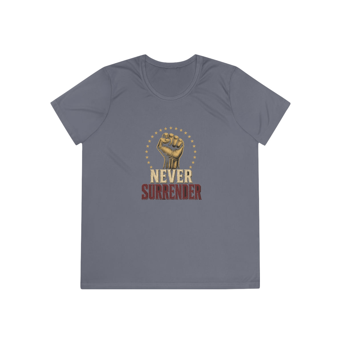 Never Surrender Women's Dry-Fit Performance Tee