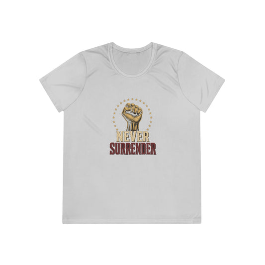 Never Surrender Women's Dry-Fit Performance Tee