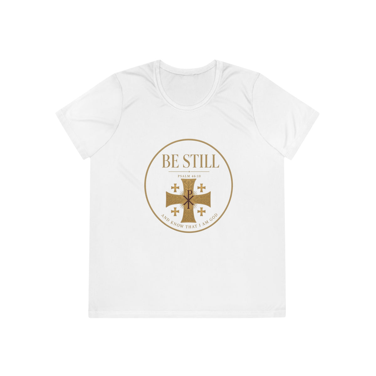 Be Still Psalm 46:10 Women's Dry-Fit Performance Tee